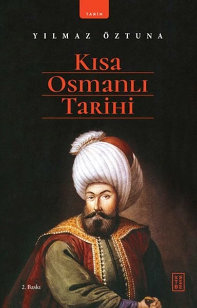 Kısa Osmanlı Tarihi, Yılmaz Öztuna