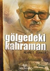 Gölgedeki Kahraman, Mehmet Türker
