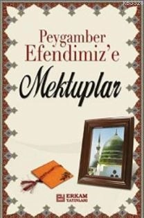 Peygamber Efendimiz'e Mektuplar -