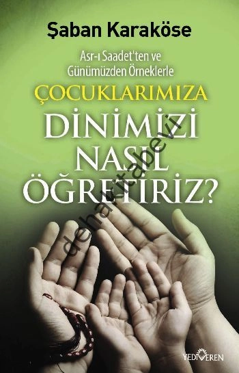 Çocuklarımıza Dinimizi Nasıl Öğretiriz, Yediveren Yayınları