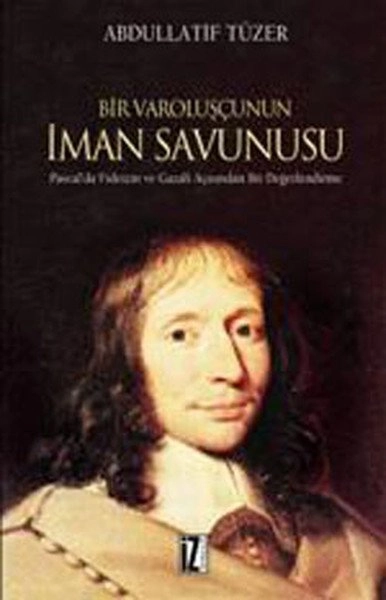 Bir Varoluşcunun İman Savunusu, Abdullatif Tüzer