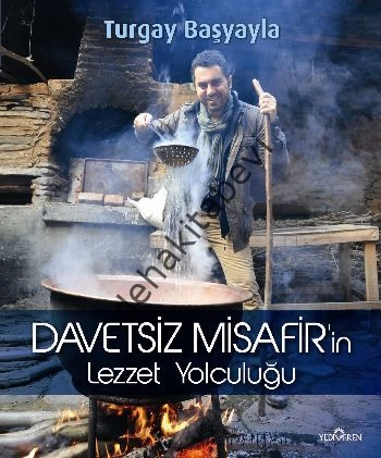 Davetsiz Misafir'in Lezzet Yolculuğu, Turgay Başyayla