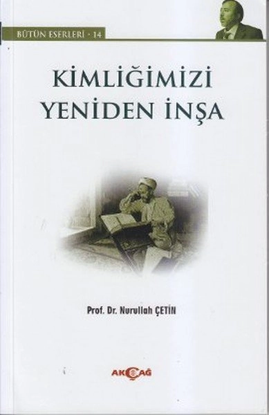 Kimliğimizi Yeniden İnşa, Nurullah Çetin