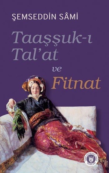 Taaşşuk ı Tal'at ve Fitnat, Şemseddin Sami