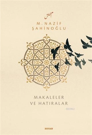 M. Nazif Şahinoğlu Makaleler ve Hatıralar, Hasan Çiftçi,Mehmet Atalay