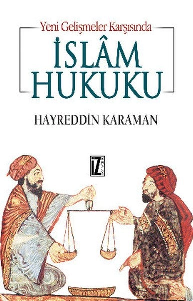 Yeni Gelişmeler Karşısında İslam Hukuku, İz Yayıncılık