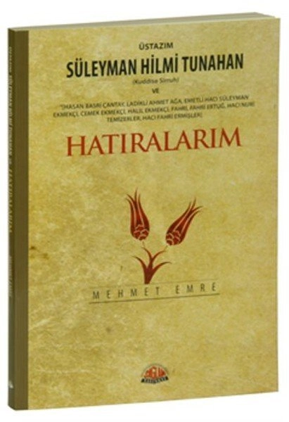 Süleyman Hilmi Tunahan ve Allah Dostlarından Hatıralarım, Sağlam Yayınevi