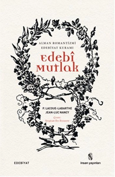 Edebi Mutlak & Alman Romantizmi Edebiyat Kuramı, İnsan Yayınları