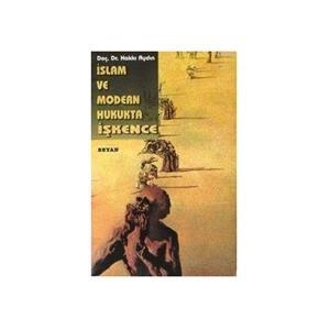 İslam ve Modern Hukukta İşkence, Hakkı Aydın