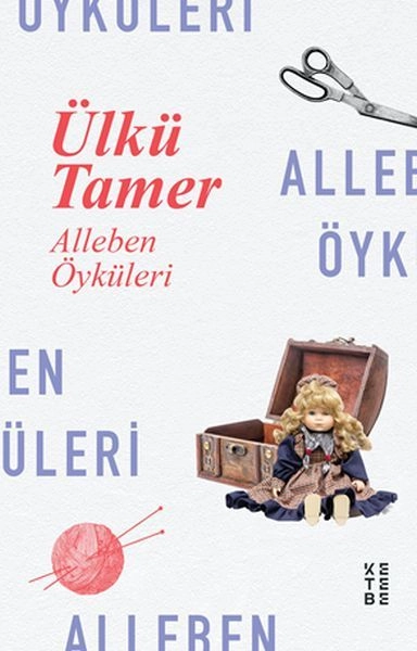 Alleben Öyküleri, Ülkü Tamer