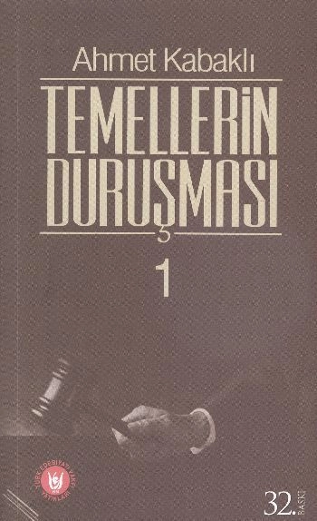 Temellerin Duruşması 1, Ahmet Kabaklı