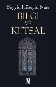 Bilgi ve Kutsal, Seyyid Hüseyin Nasr, İz Yayıncılık