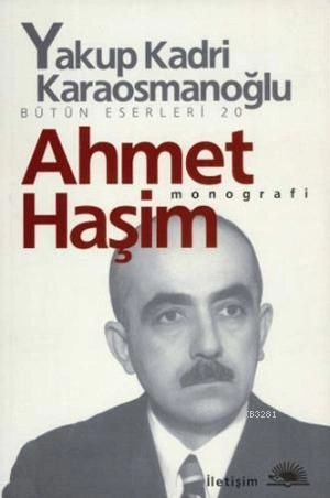 Ahmet Haşim, Yakup Kadri Karaosmanoğlu, İletişim