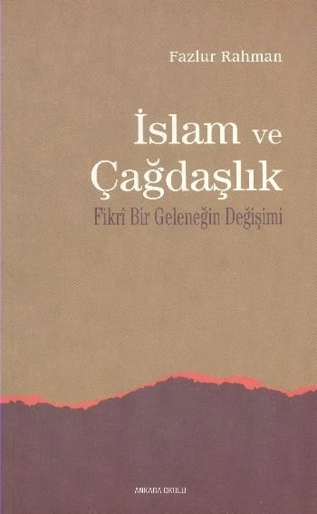 İslam Ve Çağdaşlık Fikri Bir Geleneğin Değişimi,
