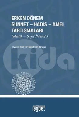 Erken Dönem Sünnet - Hadis - Amel Tartışmaları (Malik - Şafii İhtilafı)