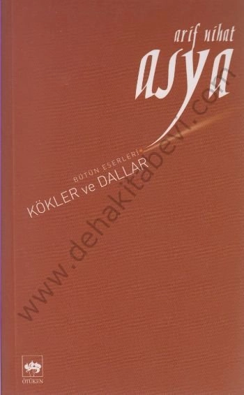 Kökler ve Dallar, Arif Nihat Asya