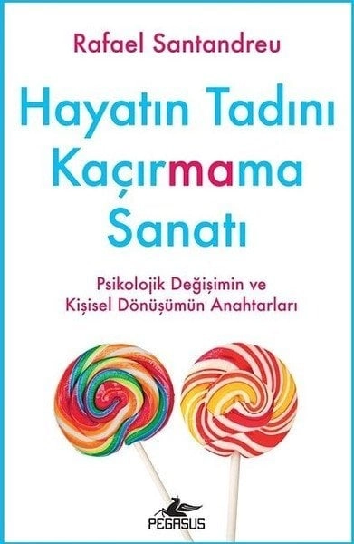 Hayatın Tadını Kaçırmama Sanatı, Rafael Santandreu