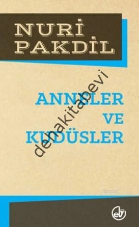 Anneler ve Kudüs, Nuri Pakdil
