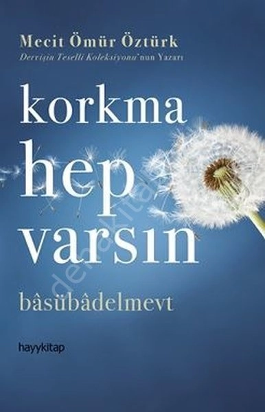 Korkma Hep Varsın, Basübadelmevt, Mecit Ömür Öztürk