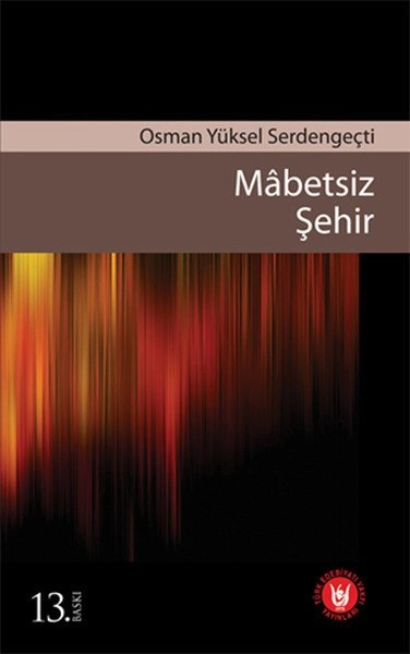 Mabetsiz Şehir, Osman Yüksel Serdengeçti