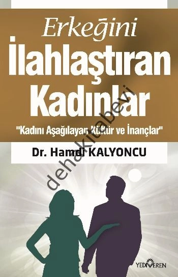 Erkeğini İlahlaştıran Kadınlar, Hamdi Kalyoncu
