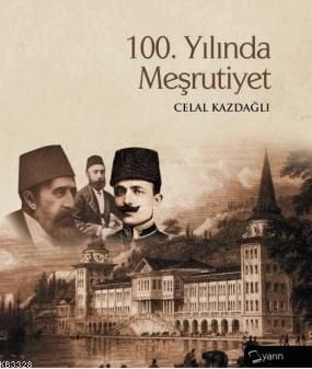 100.Yılında Meşrutiyet, Celal Kazdağlı