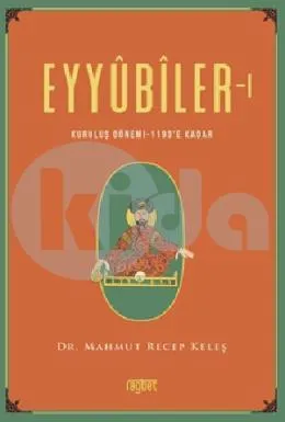Eyyubiler-1 Kuruluş Dönemi-1993'e Kadar