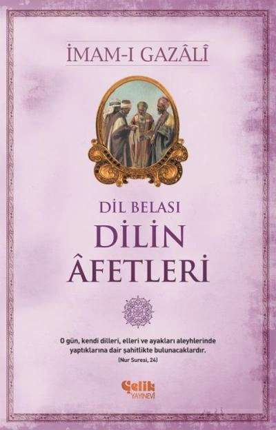 Dil Belası Dilin Afetleri, İmam-ı Gazali, Çelik Yayınevi