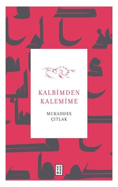 Kalbimden Kalemime, Mukaddes Çıtlak
