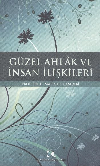 Güzel Ahlak ve İnsan İlişkileri, Hasan Mahmut Çamdibi