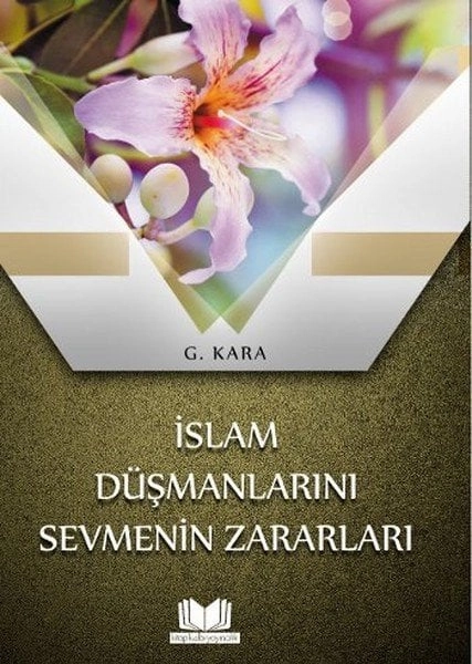 İslam Düşmanlarını Sevmenin Zararları, Kitapkalbi