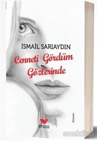 Cenneti Gördüm Gözlerinde, İsmail Sarıaydın