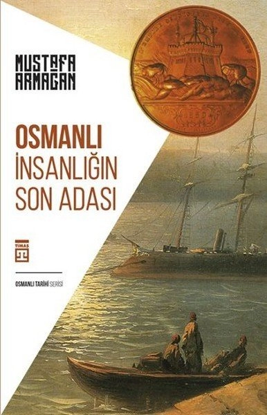 Osmanlı İnsanlığın Son Adası, Mustafa Armağan