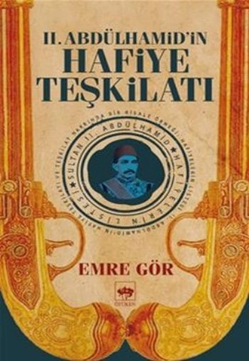 II. Abdülhamid'in Hafiye Teşkilatı, Emre Gör