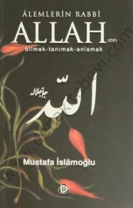 Alemlerin Rabbi Allah (CC), Mustafa İslamoğlu