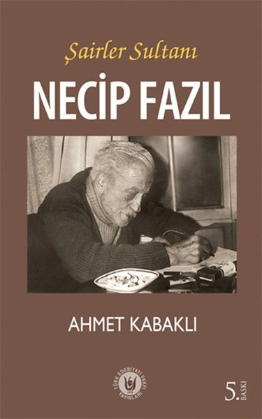 Şairler Sultanı Necip Fazıl, Necip Fazıl Kısakürek