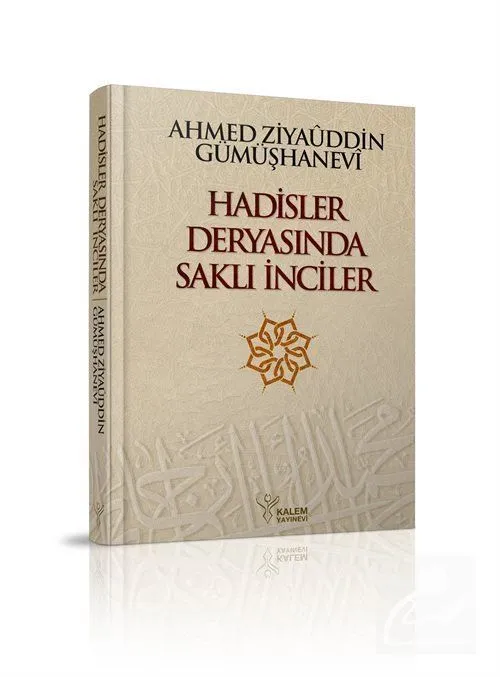 Hadisler Deryasında Saklı İnciler, Ahmed Ziyaüddin Gümüşhanevi