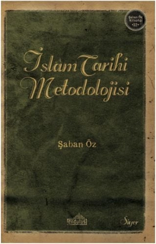 İslam Tarihi Metodolijisi, Şaban Öz