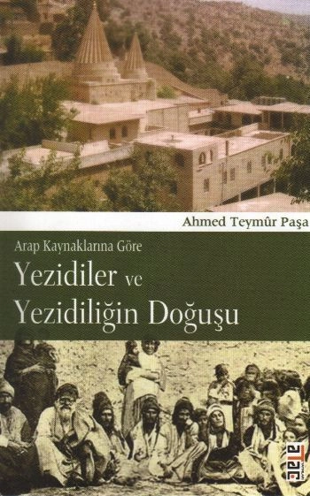 Yezidiler Ve Yezidilerin Doğuşu, Ahmed Teymûr Paşa 