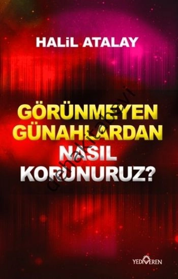 Görünmeyen Günahlardan Nasıl Korunuruz?, Halil Atalay