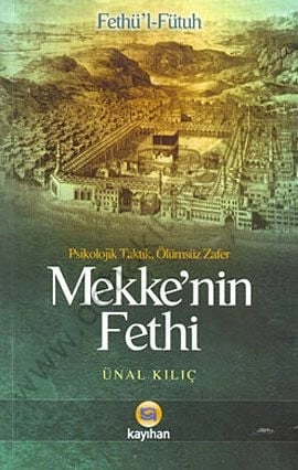 Mekkenin Fethi, Ünal Kılıç, Kayıhan