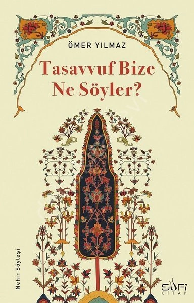 Tasavvuf Bize Ne Söyler?  Ömer Yılmaz