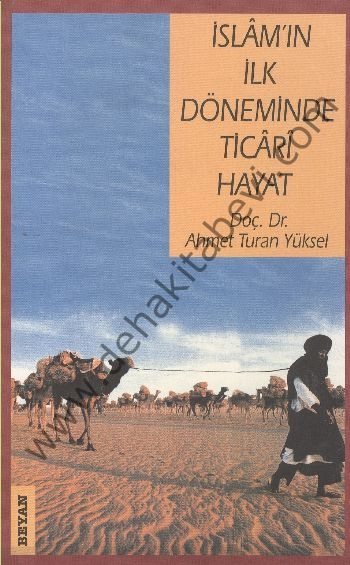 İslam'ın İlk Döneminde Ticari Hayat, Ahmet Turan Yüksel