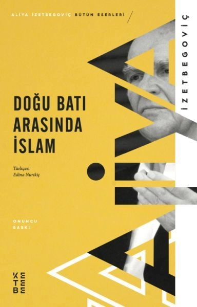 Doğu Batı Arasında İslam, Aliya İzzetbegoviç
