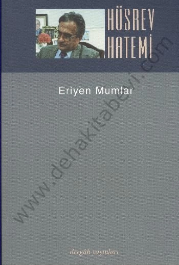 Eriyen Mumlar, Hüsrev Hatemi