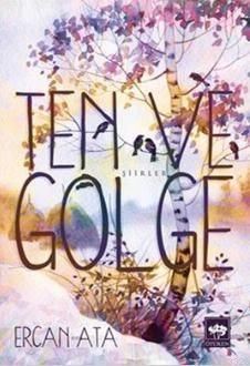 Ten ve Gölge, Ercan Ata