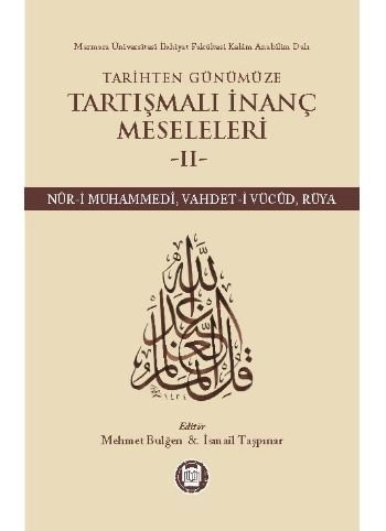 Tarihten Günümüze Tartışmalı İnanç Meseleleri II
