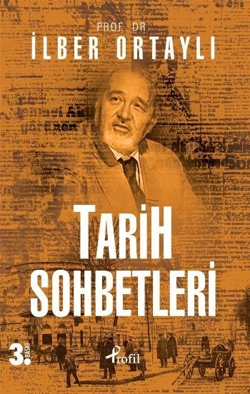Tarih Sohbetleri, İlber Ortaylı, Profil Yayıncılık