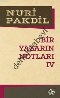 Bir Yazarın Notları 4, Nuri Pakdil