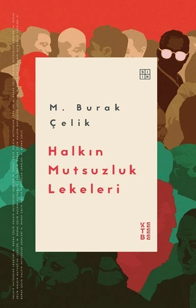 Halkın Mutsuzluk Lekeleri, M. Burak Çelik